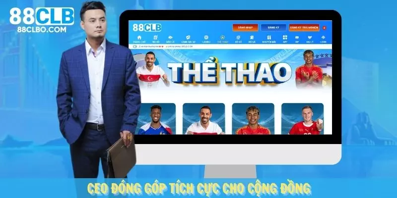 CEO còn tích cực tham gia các hoạt động xã hội có ý nghĩa