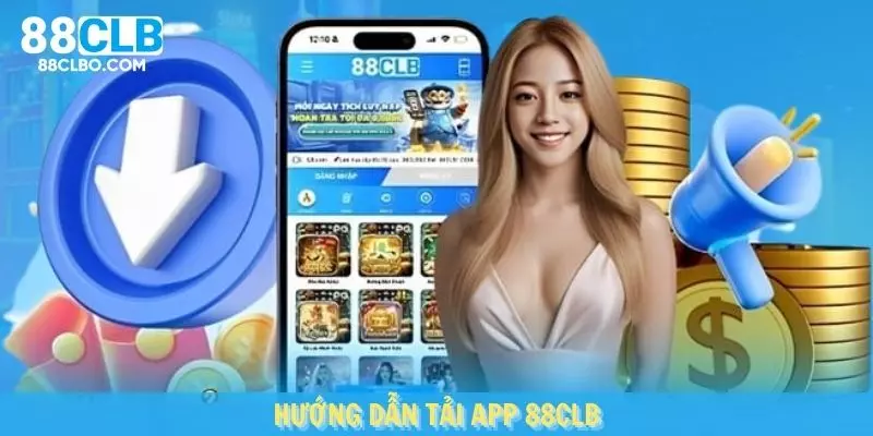 Hướng dẫn đơn giản tải app 88CLB cho cả người mới cược