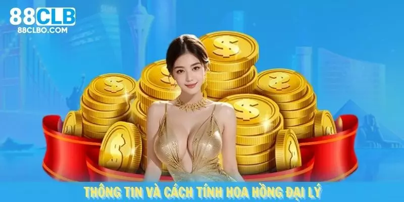 Nắm rõ thông tin và cách tính hoa hồng đại lý